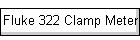 Fluke 322 Clamp Meter