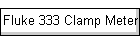 Fluke 333 Clamp Meter