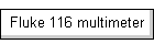 Fluke 116 multimeter