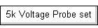 5k Voltage Probe set