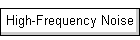 High-Frequency Noise