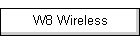 W8 Wireless