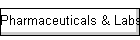 Pharmaceuticals & Labs