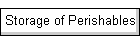 Storage of Perishables
