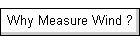 Why Measure Wind ?