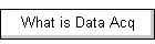 What is Data Acq